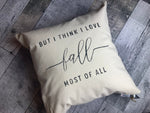 But I Think I Love Fall Most of All canvas pillow
