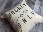 Hockey vibes only canvas pillow