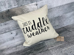 This is Cuddle Weather pillow