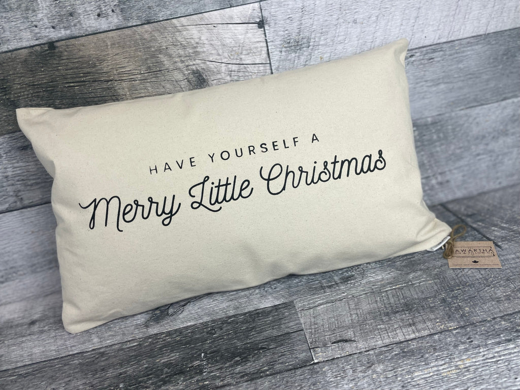 Have Yourself a Merry Little Christmas | Christmas Pillow