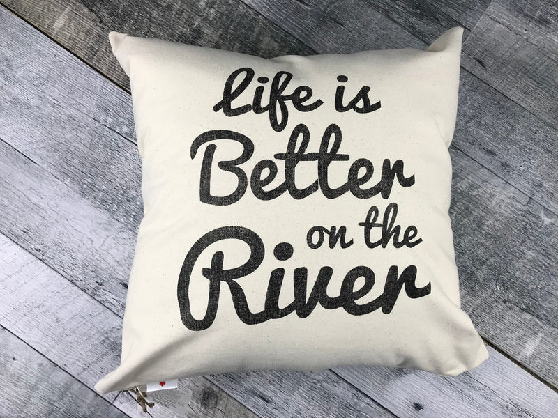 Life is Better on the River pillow