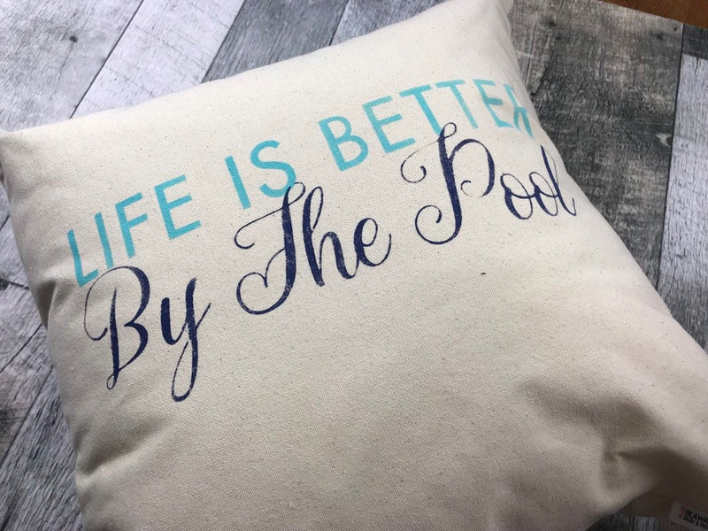Life Is Better By The Pool Pillow Cover