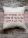 The Best Memories are made on the Farm Pillow
