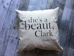 She's a Beaut, Clark | Christmas pillow
